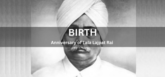 Birth Anniversary of Lala Lajpat Rai [लाला लाजपत राय की जयंती]